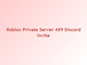 Get the Discord Invite for Roblox Private Server 459